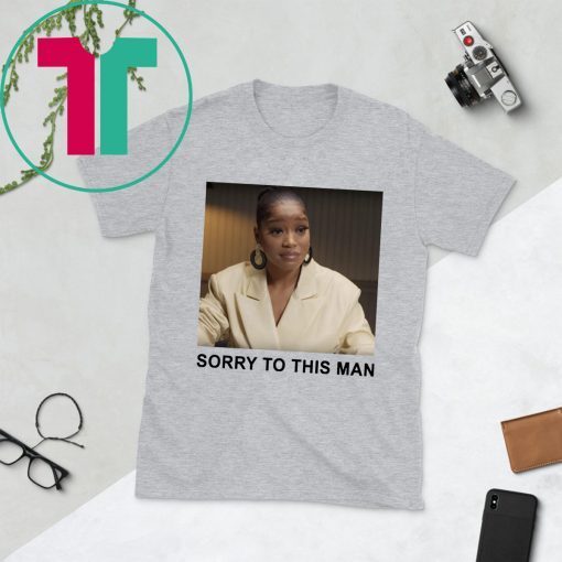 Keke Palmer Sorry To This Man Tee Shirt