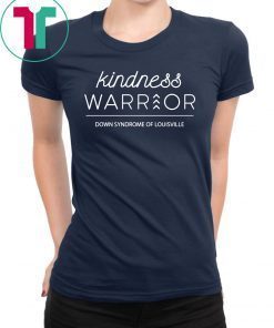 Kindness Warrior Down Syndrome Louisville Shirt