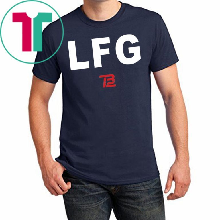 Tom Brady LFG shirt - ShirtsOwl Office