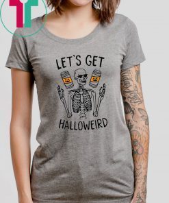 Lets Get Halloweird Funny Halloween Shirt