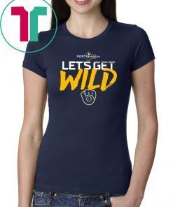 Let’s Get Wild Milwaukee Brewers For Fans T Shirt