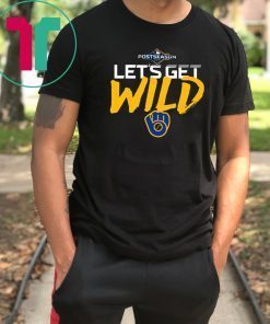 Let’s Get Wild Milwaukee Brewers Unisex T-Shirt