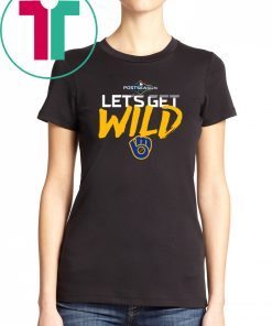 Womens Let’s Get Wild Milwaukee Brewers Shirt