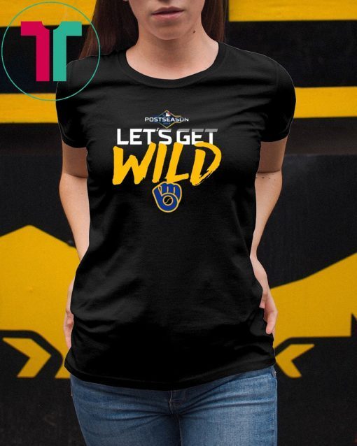 Buy Let’s Get Wild Milwaukee Brewers Shirt
