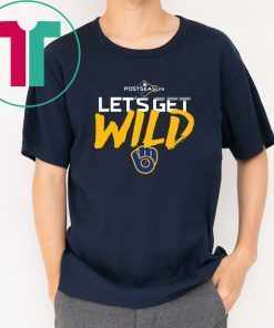 Let’s Get Wild Milwaukee Brewers 2019 TShirt