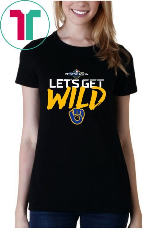 Let’s Get Wild Milwaukee Brewers Limited Edition Shirt