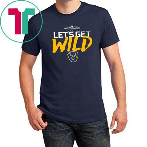 Let’s Get Wild Milwaukee Brewers Classic T Shirt