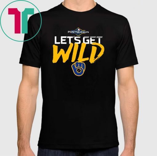 Let’s Get Wild Milwaukee Brewers For Fans T Shirt