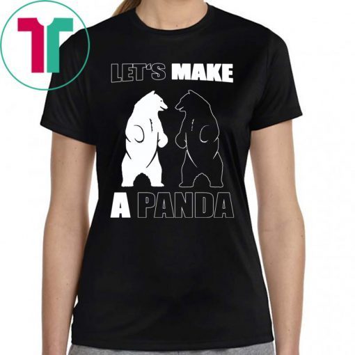 Let’s Make A Panda Polar Black Bear Shirt