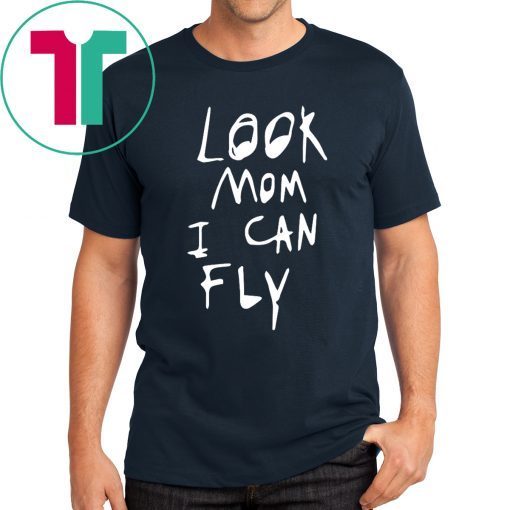 Look Mom I Can Fly Shirt Limited Edition