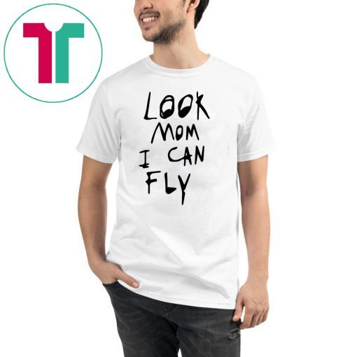 Look mom I can fly shirt
