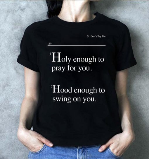 Lovely Mimi Holy Enough To Pray For You Hood Enough To Swing On You T-Shirt