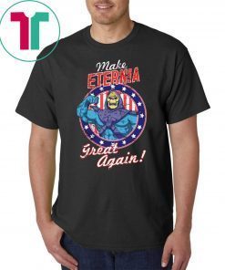 Make Eternia Great Again Shirt