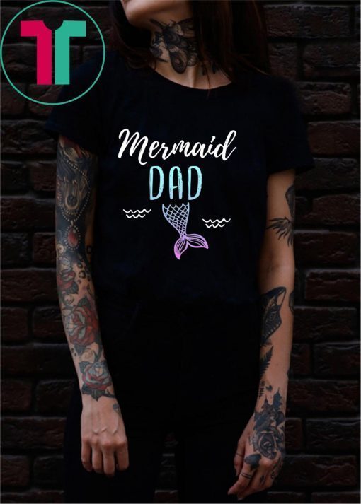 Mermaid Dad Family Birthday Party T-shirt