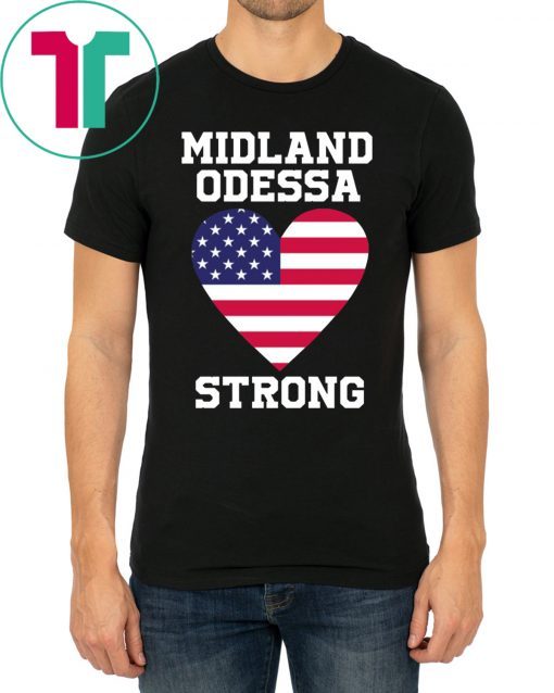 Flag Midland Odessa Strong Heart US Shirt