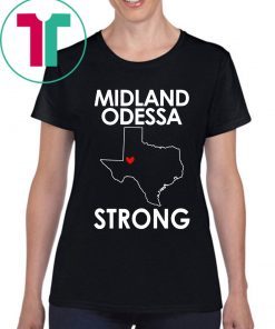 Midland Odessa Strong Heart Shirt