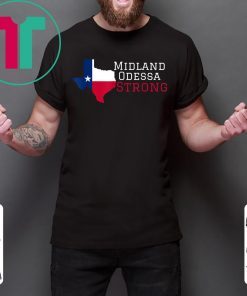 Midland Odessa Strong Tee Shirt