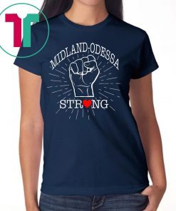 Midland Odessa Strong Texas Lover Shirt