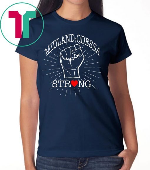 Midland Odessa Strong Texas Lover Shirt