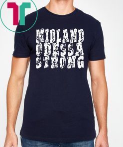 Midland Odessa Strong West Texas Strong T-Shirt