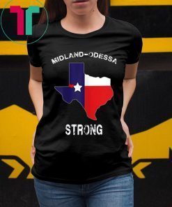 Midland Odessa Strong Love Pray Support Tee Shirt