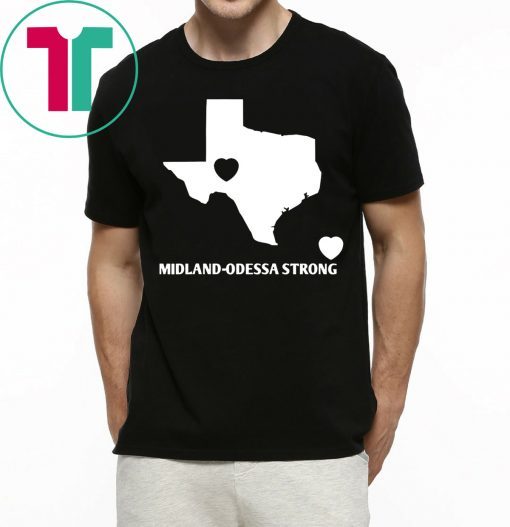 Texas Midland-Odessa Strong T-Shirt