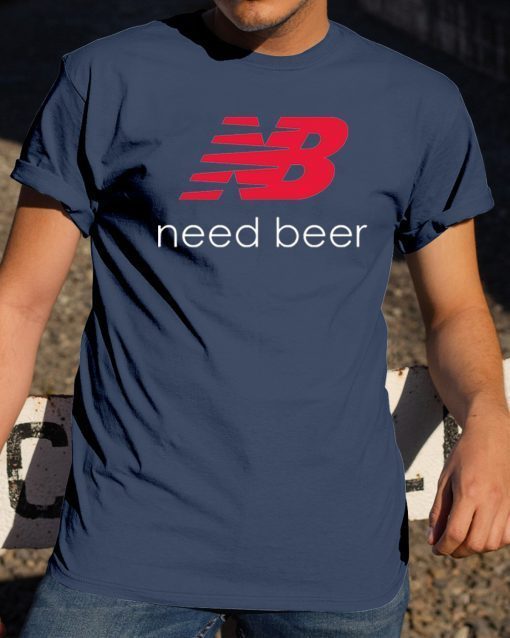 NB New Balance Need Beer Unisex T Shirt