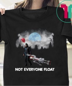 NOT EVERYONE FLOAT JASON KILL PENNYWISE HALLOWEEN T-SHIRT