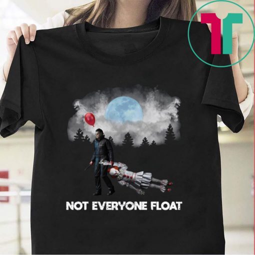 NOT EVERYONE FLOAT JASON KILL PENNYWISE HALLOWEEN T-SHIRT