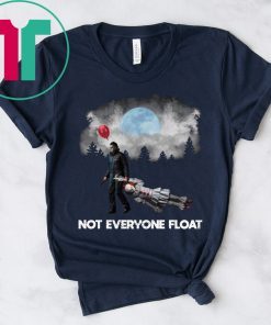 NOT EVERYONE FLOAT JASON KILL PENNYWISE HALLOWEEN T-SHIRT