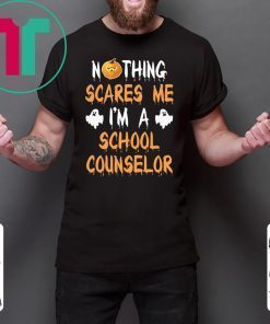 NOTHING SCARES ME I'M A SCHOOL COUNSELOR HALLOWEEN TEE SHIRT