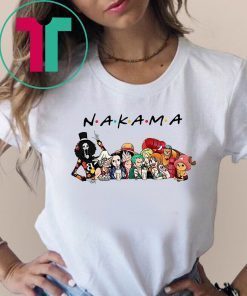Nakama one piece friends tv show shirt