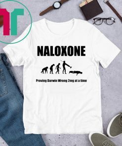 Naloxone proving Darwin wrong 2mg at a time tee shirt