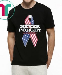 Never Forget 9 11 Memorial Ribbon Patriot Day Shirt