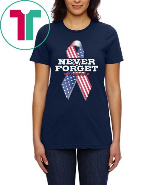 Never Forget 9 11 Memorial Ribbon Patriot Day Shirt