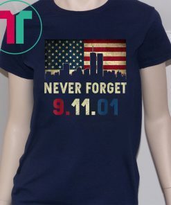 Vintage Never Forget Patriotic 911 American Flag Great Gifts Tee Shirt