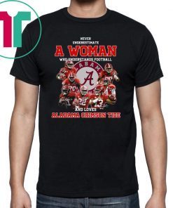 Never underestimate a woman who understands football and loves alabama crimson tide shirt