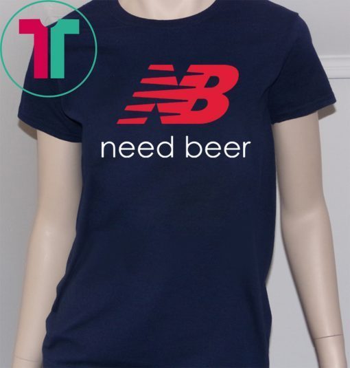 Official New Balance Need Beer T-Shirt