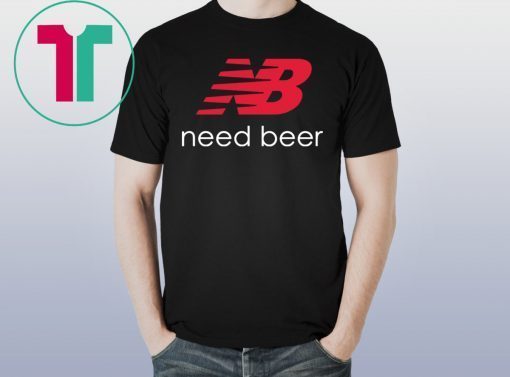 Official New Balance Need Beer T-Shirt