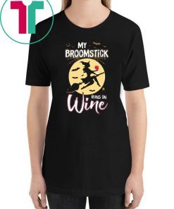 Nice My Broomstick Runs On Wine Witch Halloween Costume Gift shirt