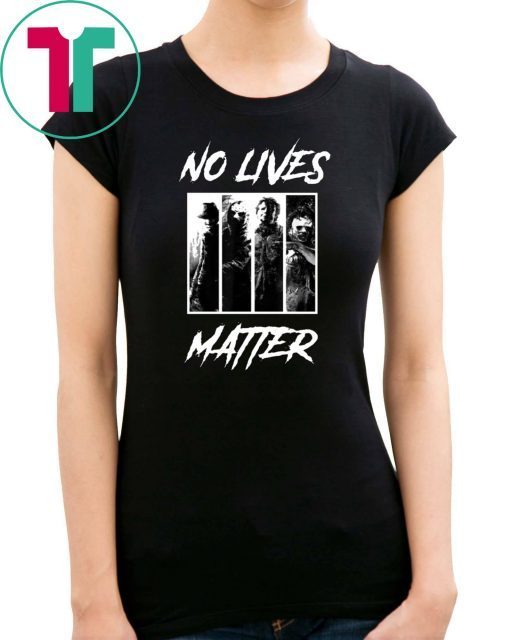 No Lives Matter Slashers Michael Myers Halloween Tee ShirtNo Lives Matter Slashers Michael Myers Halloween Tee Shirt