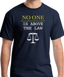 No One Is Above The Law Scales Of Justice Protest T-Shirt