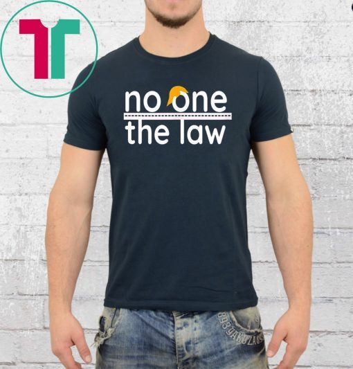 No One is Above the Law Trump Political Fun & SeriousT-Shirt