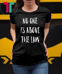 No One is Above the Law in United States - Law supporter T-Shirt