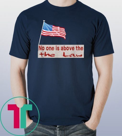 No one is above the law Trump 2020 Trump Impeachment Party T-Shirt