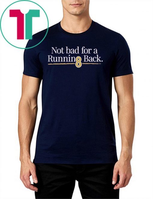Not Bad For A Running Back T-Shirt For Mens Womens