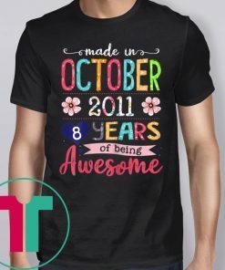 October Girls 2011 Birthday Shirt Made in 2011 8 Years Old T-Shirt