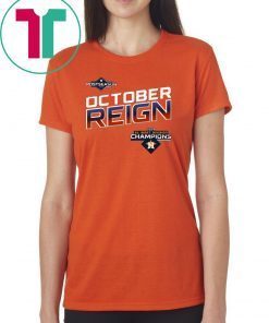 October Reign Astros Champions Tee 2019 T-Shirt
