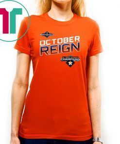 October Reign Astros Champions Original Shirt