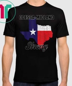 Odessa Midland Strong Shirt Texas Strong Texas Map T-Shirt